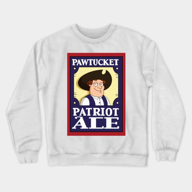 PAWTUCKET PATRIOT ALE Crewneck Sweatshirt by tvshirts